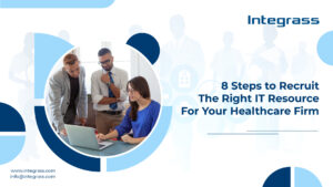 Three people discussing 8 steps to recruit IT resources for healthcare firm. Laptop open to blog post titled "8 Steps to recruit the right IT resources for your Healthcare firm" from Integrass blog.