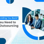 Is Your Tech Holding You Back? 10 Signs You Need to Consider Tech Outsourcing